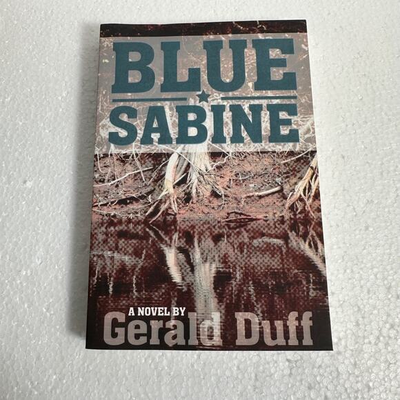 Blue Sabine A Novel by Gerald Duff Paperback Historical Fiction - Picture 1 of 8